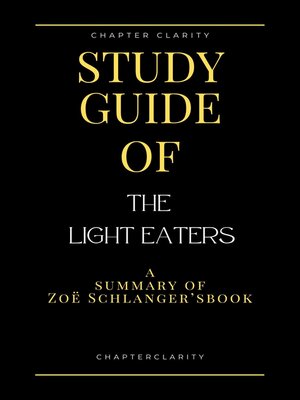 cover image of Study Guide of the Light Eaters by Zoë Schlanger (ChapterClarity)